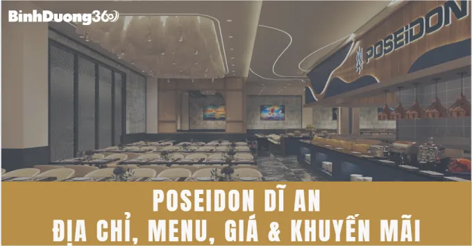 Poseidon Dĩ An: Địa chỉ, Menu, Giá & Khuyến mãi 2026