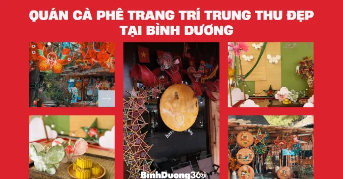 Top 7+ quán cafe trang trí Trung Thu 2026 đẹp tại Bình Dương
