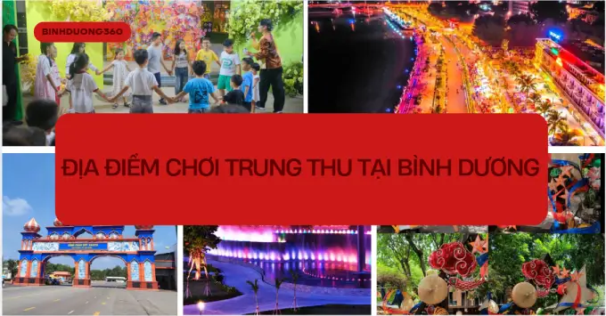 Gợi ý 5 địa điểm chơi Trung Thu 2026 tại Bình Dương hấp dẫn
