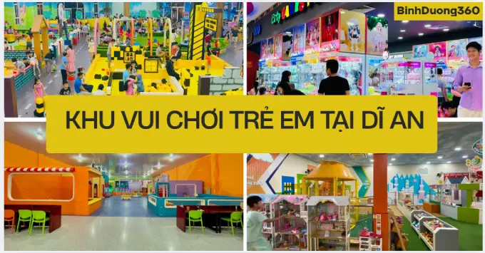 Gợi ý 5+ khu vui chơi trẻ em Dĩ An được yêu thích 2026